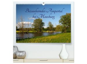 9783435598472 - Bezauberndes Ampertal bei Moosburg (hochwertiger Premium Wandkalender 2025 DIN A2 quer) Kunstdruck in Hochglanz