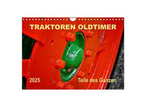 9783435599455 - Traktoren Oldtimer - Teile des Ganzen (Wandkalender 2025 DIN A4 quer) CALVENDO Monatskalender