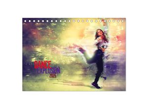 9783435600717 - The Dance Explosion (Tischkalender 2025 DIN A5 quer) CALVENDO Monatskalender