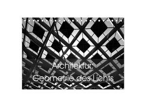 9783435600786 - Architektur Geometrie des Lichts (Tischkalender 2025 DIN A5 quer) CALVENDO Monatskalender