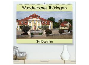 9783435601561 - Wunderbares Thüringen - Schlösschen (hochwertiger Premium Wandkalender 2025 DIN A2 quer) Kunstdruck in Hochglanz