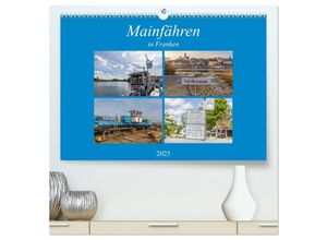 9783435601646 - Mainfähren in Franken (hochwertiger Premium Wandkalender 2025 DIN A2 quer) Kunstdruck in Hochglanz