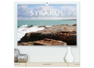 9783435602018 - Syrakus die zeitlos Schöne (hochwertiger Premium Wandkalender 2025 DIN A2 quer) Kunstdruck in Hochglanz