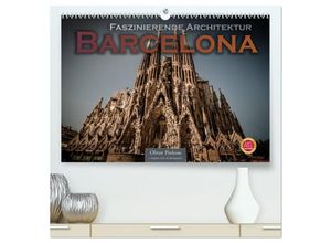 9783435602056 - Barcelona - Faszinierende Architektur (hochwertiger Premium Wandkalender 2025 DIN A2 quer) Kunstdruck in Hochglanz