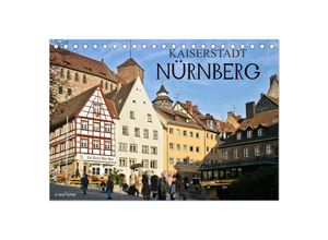 9783435603657 - Kaiserstadt Nürnberg (Tischkalender 2025 DIN A5 quer) CALVENDO Monatskalender