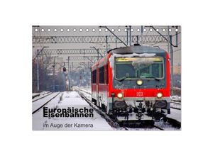 9783435604289 - Europäische Eisenbahnen im Auge der Kamera (Tischkalender 2025 DIN A5 quer) CALVENDO Monatskalender