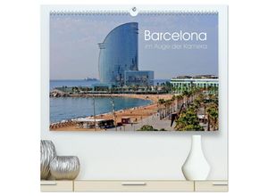 9783435604470 - Barcelona im Auge der Kamera (hochwertiger Premium Wandkalender 2025 DIN A2 quer) Kunstdruck in Hochglanz