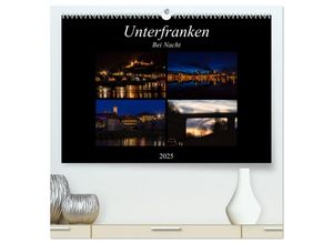 9783435604524 - Unterfranken bei Nacht (hochwertiger Premium Wandkalender 2025 DIN A2 quer) Kunstdruck in Hochglanz