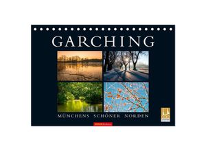 9783435604609 - GARCHING - Münchens schöner Norden (Tischkalender 2025 DIN A5 quer) CALVENDO Monatskalender