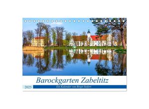 9783435608607 - Barockgarten Zabeltitz (Tischkalender 2025 DIN A5 quer) CALVENDO Monatskalender