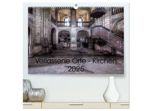 9783435610075 - Verlassene Ort - Kirchen (hochwertiger Premium Wandkalender 2025 DIN A2 quer) Kunstdruck in Hochglanz