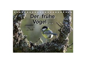 9783435611485 - Der frühe Vogel  erinnert Dich (Tischkalender 2025 DIN A5 quer) CALVENDO Monatskalender