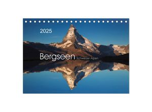 9783435611867 - BERGSEEN Schweizer Alpen (Tischkalender 2025 DIN A5 quer) CALVENDO Monatskalender