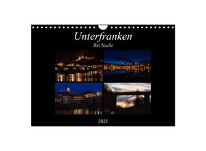 9783435614516 - Unterfranken bei Nacht (Wandkalender 2025 DIN A4 quer) CALVENDO Monatskalender