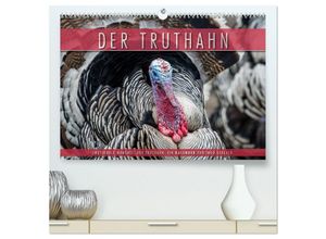 9783435616046 - Emotionale Momente Der Truthahn (hochwertiger Premium Wandkalender 2025 DIN A2 quer) Kunstdruck in Hochglanz