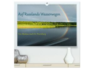 9783435616299 - Auf Russlands Wasserwegen (hochwertiger Premium Wandkalender 2025 DIN A2 quer) Kunstdruck in Hochglanz