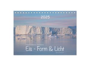 9783435616831 - Ilulissat Eisfjord Grönland EIS - FORM UND LICHT (Tischkalender 2025 DIN A5 quer) CALVENDO Monatskalender