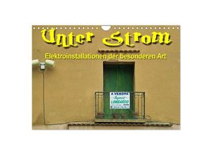 9783435618743 - Unter Strom - Elektroinstallationen der besonderen Art (Wandkalender 2025 DIN A4 quer) CALVENDO Monatskalender