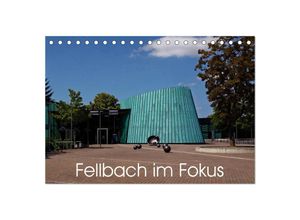 9783435619153 - Fellbach im Fokus (Tischkalender 2025 DIN A5 quer) CALVENDO Monatskalender