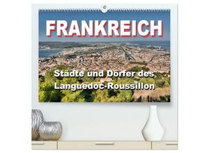 9783435619368 - Frankreich- Städte und Dörfer des Languedoc-Roussillon (hochwertiger Premium Wandkalender 2025 DIN A2 quer) Kunstdruck in Hochglanz