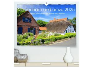 9783435619382 - Nordenham und umzu 2025 Impressionen zwischen Weser und Wiesen (hochwertiger Premium Wandkalender 2025 DIN A2 quer) Kunstdruck in Hochglanz