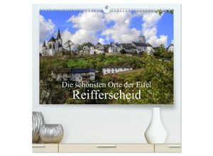 9783435619627 - Die schönsten Orte der Eifel - Reifferscheid (hochwertiger Premium Wandkalender 2025 DIN A2 quer) Kunstdruck in Hochglanz