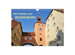 9783435621088 - Die Farben von Regensburg (Wandkalender 2025 DIN A4 quer) CALVENDO Monatskalender