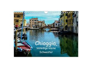 9783435621392 - Chioggia - Venedigs kleine Schwester (Wandkalender 2025 DIN A4 quer) CALVENDO Monatskalender