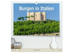 9783435621774 - Burgen in Italien (hochwertiger Premium Wandkalender 2025 DIN A2 quer) Kunstdruck in Hochglanz