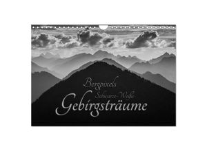 9783435623167 - Bergpixels Schwarz-Weiße Gebirgsträume (Wandkalender 2025 DIN A4 quer) CALVENDO Monatskalender