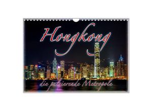 9783435623204 - Hongkong die pulsierende Metropole (Wandkalender 2025 DIN A4 quer) CALVENDO Monatskalender