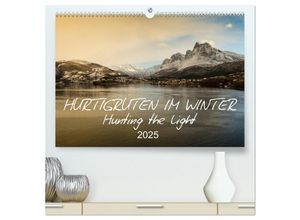 9783435623594 - Hurtigruten im Winter - Hunting the light (hochwertiger Premium Wandkalender 2025 DIN A2 quer) Kunstdruck in Hochglanz