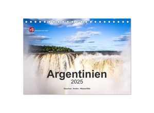 9783435626472 - Argentinien Gauchos - Anden - Wasserfälle (Tischkalender 2025 DIN A5 quer) CALVENDO Monatskalender