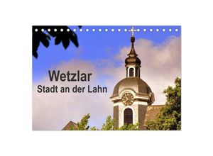 9783435630127 - Wetzlar - Stadt an der Lahn (Tischkalender 2025 DIN A5 quer) CALVENDO Monatskalender