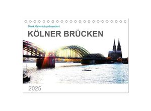 9783435630325 - Kölner Brücken (Tischkalender 2025 DIN A5 quer) CALVENDO Monatskalender