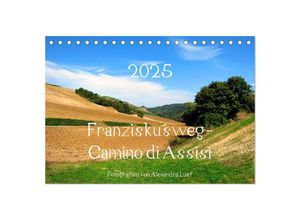 9783435630332 - Franziskusweg - Camino di Assisi (Tischkalender 2025 DIN A5 quer) CALVENDO Monatskalender