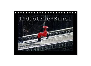 9783435630820 - Industrie-Kunst 2025 (Tischkalender 2025 DIN A5 quer) CALVENDO Monatskalender