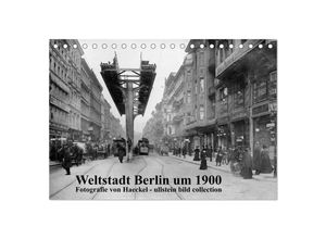 9783435640065 - Weltstadt Berlin um 1900 - Fotografie von Haeckel   ullstein bild collection (Tischkalender 2025 DIN A5 quer) CALVENDO Monatskalender