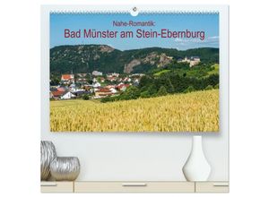 9783435641284 - Nahe-Romantik Bad Münster am Stein-Ebernburg (hochwertiger Premium Wandkalender 2025 DIN A2 quer) Kunstdruck in Hochglanz