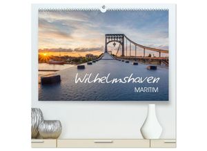 9783435642120 - Wilhelmshaven maritim (hochwertiger Premium Wandkalender 2025 DIN A2 quer) Kunstdruck in Hochglanz