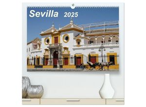 9783435642656 - Sevilla Impressionen im Querformat 2025 (hochwertiger Premium Wandkalender 2025 DIN A2 quer) Kunstdruck in Hochglanz