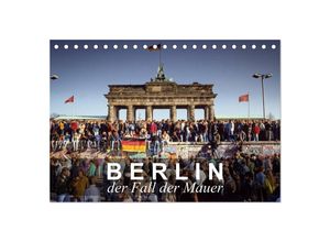 9783435646548 - Berlin - der Fall der Mauer (Tischkalender 2025 DIN A5 quer) CALVENDO Monatskalender