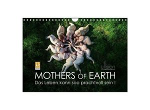 9783435647002 - Mothers of Earth das Leben kann soo prachtvoll sein ! (Wandkalender 2025 DIN A4 quer) CALVENDO Monatskalender