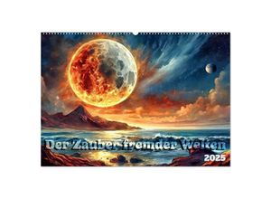 9783435647354 - Der Zauber fremder Welten (Wandkalender 2025 DIN A2 quer) CALVENDO Monatskalender