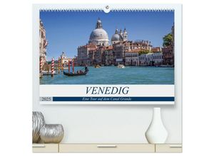 9783435653140 - VENEDIG Eine Tour auf dem Canal Grande (hochwertiger Premium Wandkalender 2025 DIN A2 quer) Kunstdruck in Hochglanz