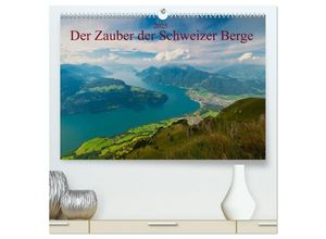 9783435656387 - Der Zauber der Schweizer Berge (hochwertiger Premium Wandkalender 2025 DIN A2 quer) Kunstdruck in Hochglanz