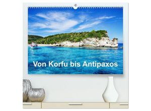 9783435656912 - Von Korfu bis Antipaxos (hochwertiger Premium Wandkalender 2025 DIN A2 quer) Kunstdruck in Hochglanz