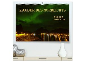 9783435657049 - Zauber des Nordlichts - Aurora borealis (hochwertiger Premium Wandkalender 2025 DIN A2 quer) Kunstdruck in Hochglanz