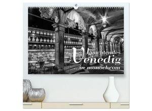 9783435658428 - Leuchtendes Venedig in monochrom (hochwertiger Premium Wandkalender 2025 DIN A2 quer) Kunstdruck in Hochglanz