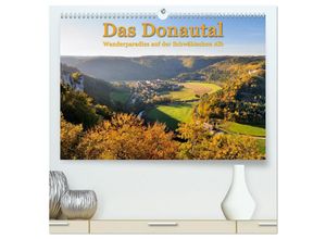 9783435659746 - Das Donautal - Wanderparadies auf der Schwäbischen Alb (hochwertiger Premium Wandkalender 2025 DIN A2 quer) Kunstdruck in Hochglanz